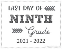 Last Day of 9th Grade Sign (Editable)