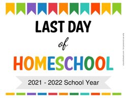 Last Day of Homeschool Sign {Editable}