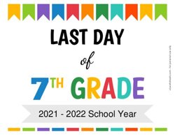 Last Day of Seventh Grade Sign {Editable}