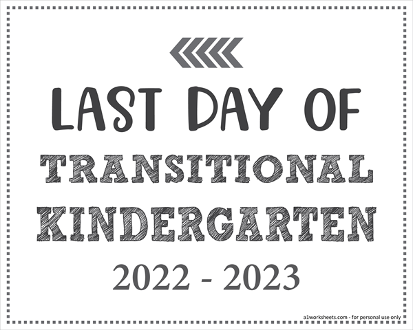 Free Printable Last Day of Transitional Kindergarten Sign